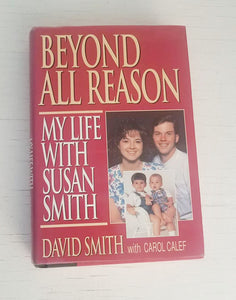 Beyond all Reason: My Life with Susan Smith
