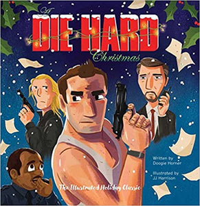 A Die Hard Christmas: Illustrated Holiday Classic